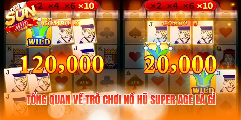 Tổng quan về trò chơi nổ hũ Super Ace là gì